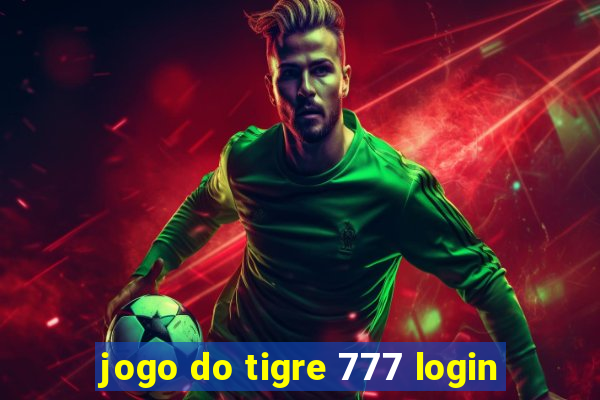 jogo do tigre 777 login