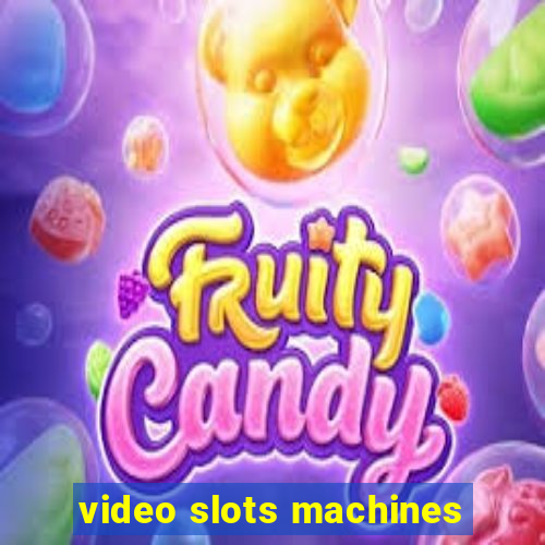 video slots machines