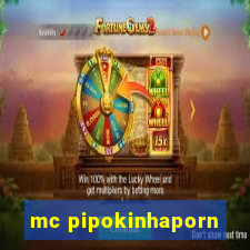 mc pipokinhaporn