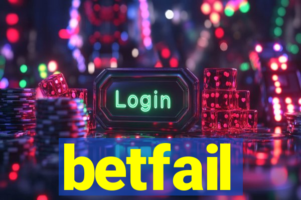 betfail