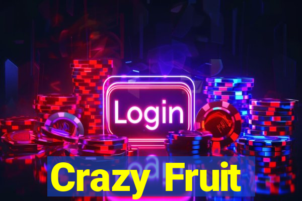 Crazy Fruit