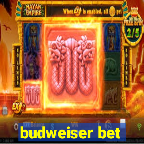 budweiser bet