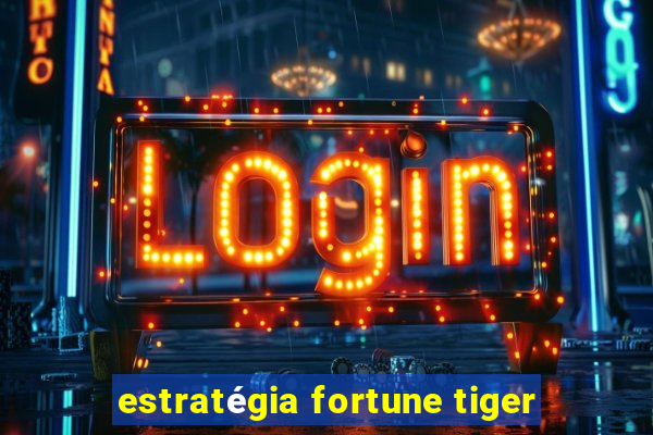 estratégia fortune tiger