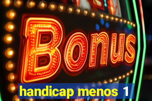 handicap menos 1