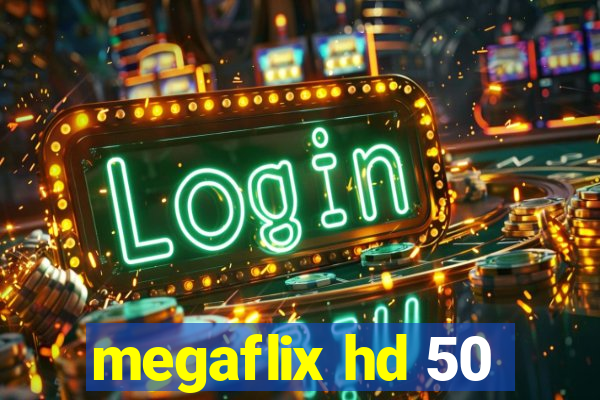 megaflix hd 50