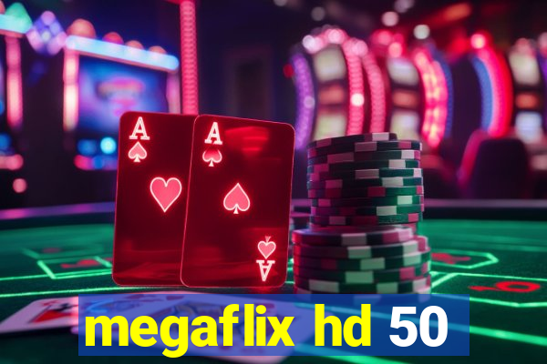 megaflix hd 50