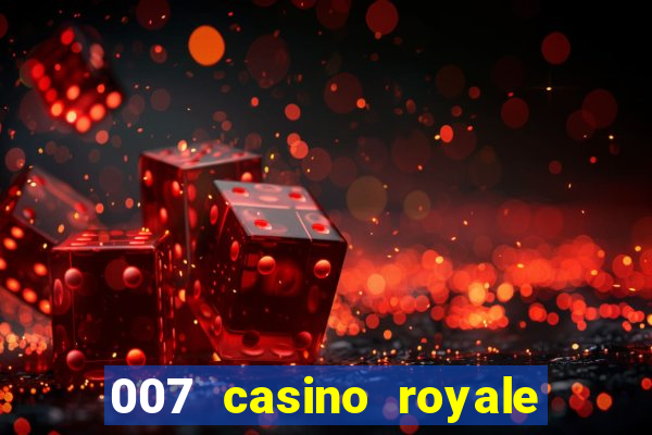 007 casino royale assistir onlein