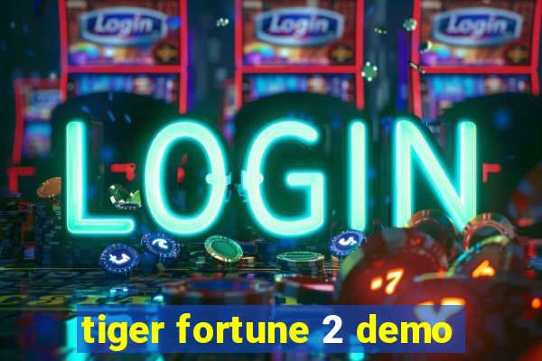 tiger fortune 2 demo