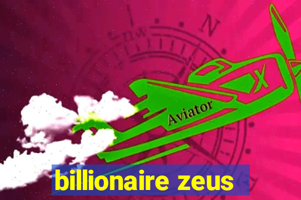 billionaire zeus