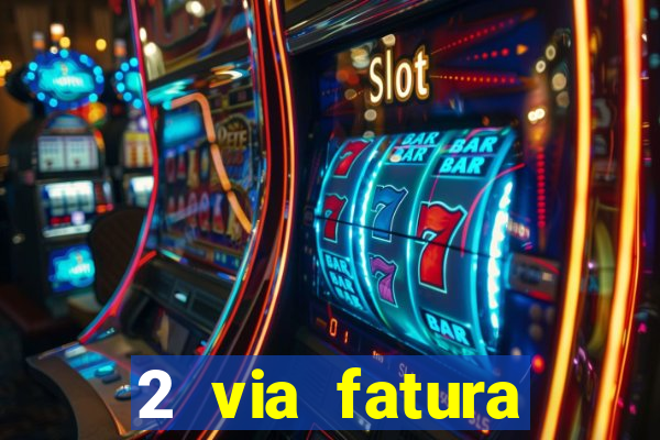 2 via fatura bradescard visa