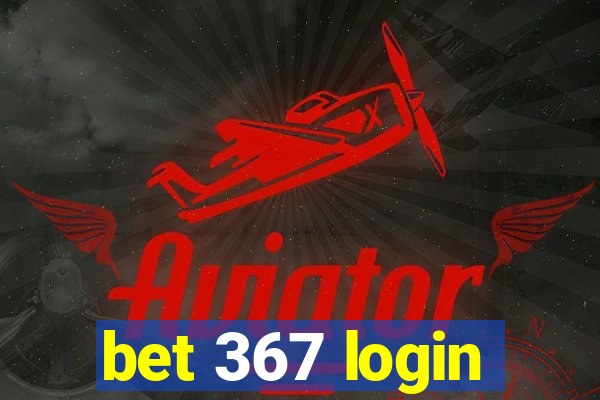 bet 367 login