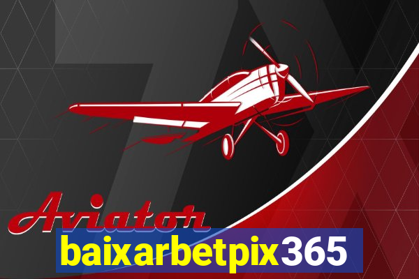 baixarbetpix365