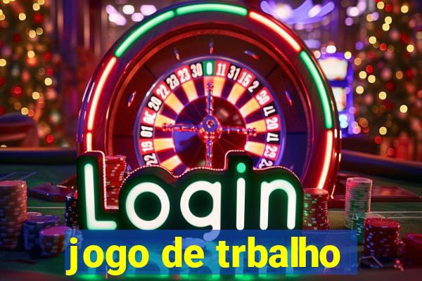 jogo de trbalho