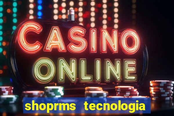 shoprms tecnologia e servicos ltda jogos online