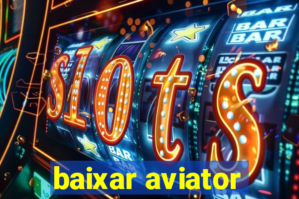 baixar aviator