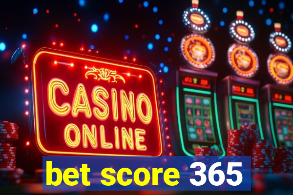 bet score 365