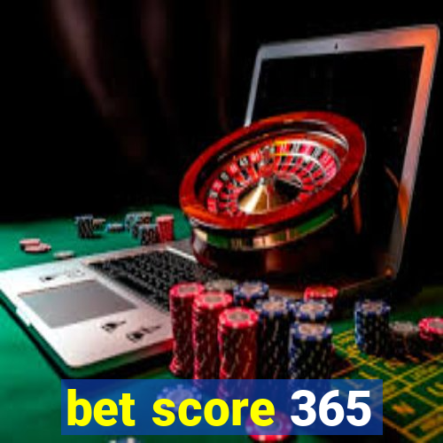 bet score 365