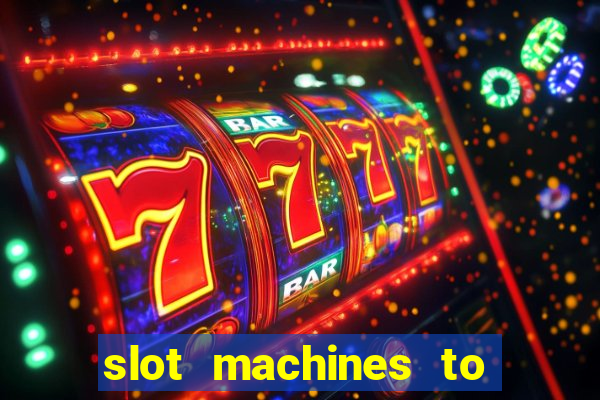 slot machines to play online