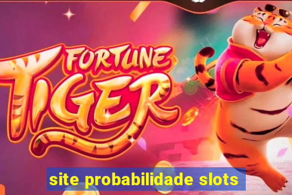 site probabilidade slots