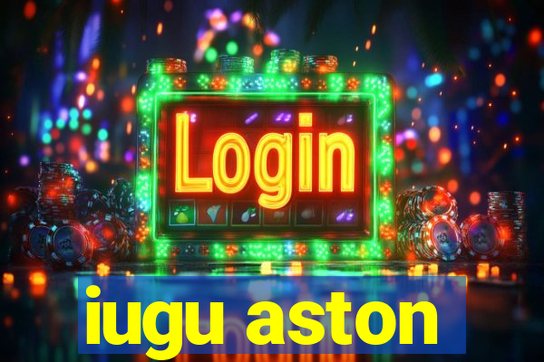 iugu aston