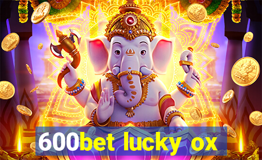 600bet lucky ox