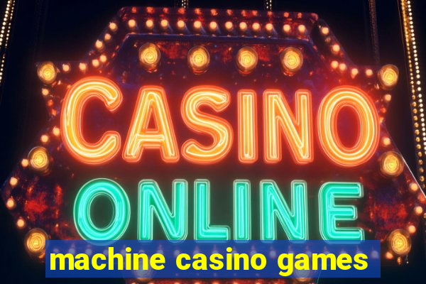 machine casino games