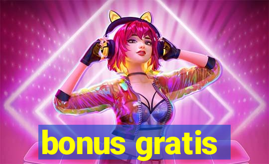 bonus gratis