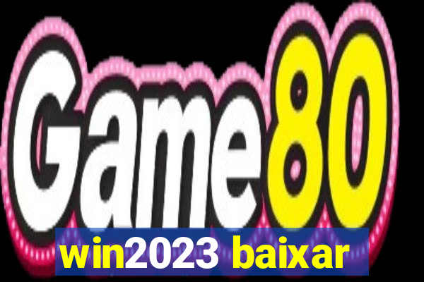 win2023 baixar