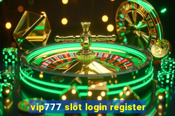 vip777 slot login register