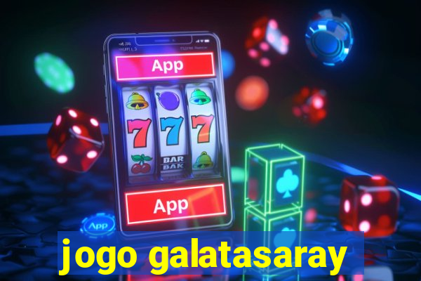 jogo galatasaray