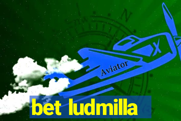 bet ludmilla