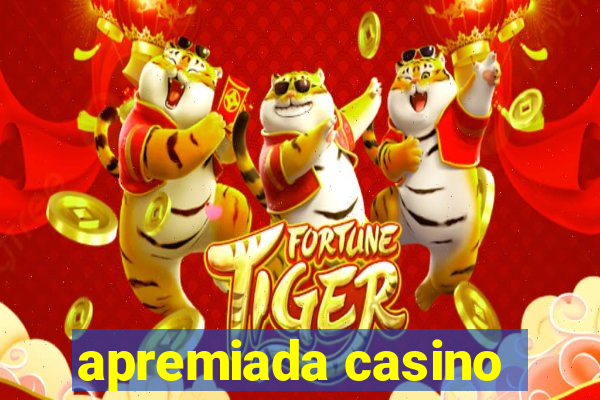 apremiada casino