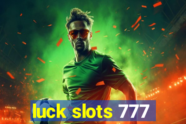 luck slots 777