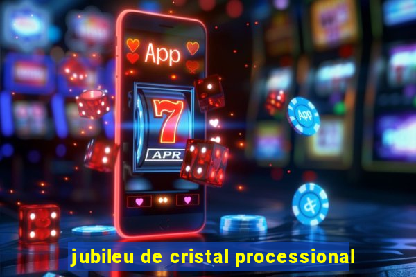 jubileu de cristal processional