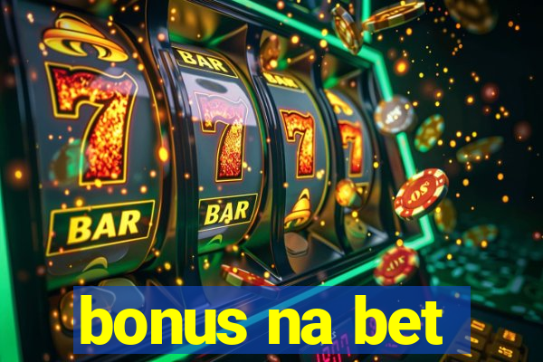 bonus na bet