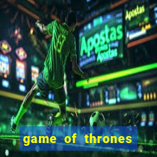 game of thrones casino slots