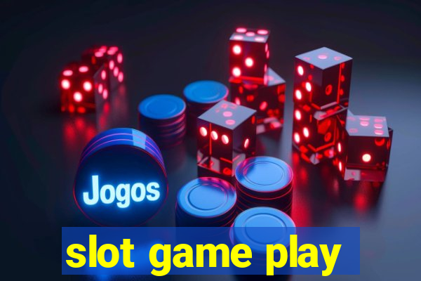 slot game play