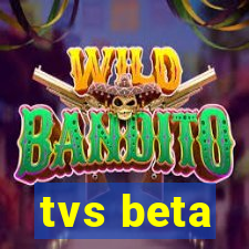 tvs beta