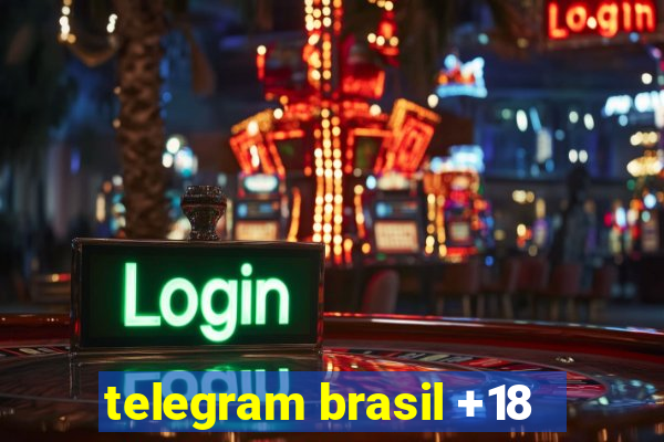 telegram brasil +18