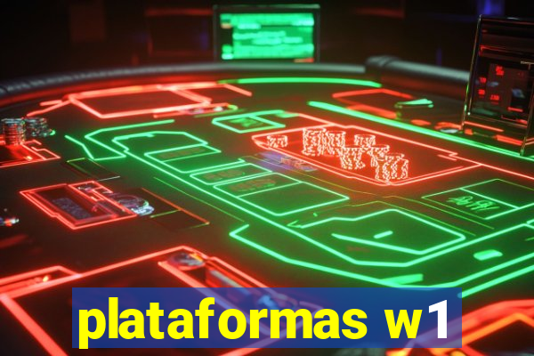 plataformas w1