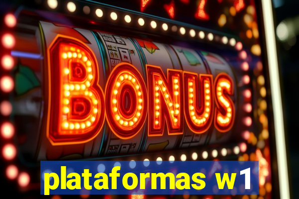 plataformas w1