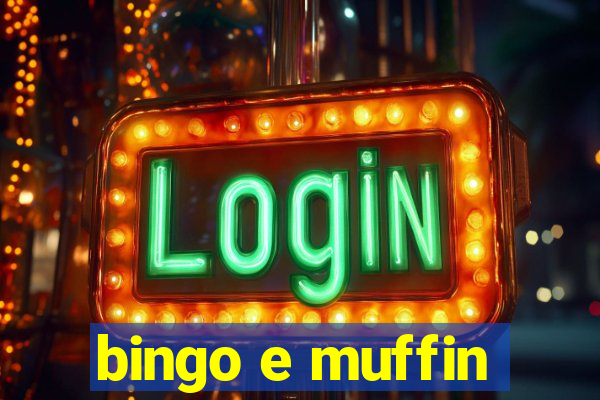 bingo e muffin