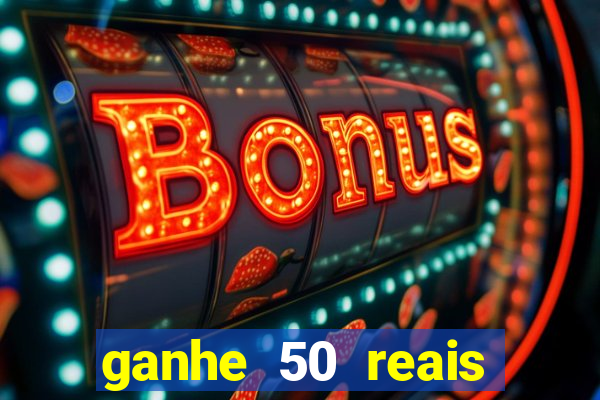 ganhe 50 reais para apostar