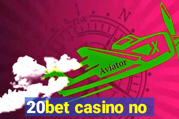 20bet casino no