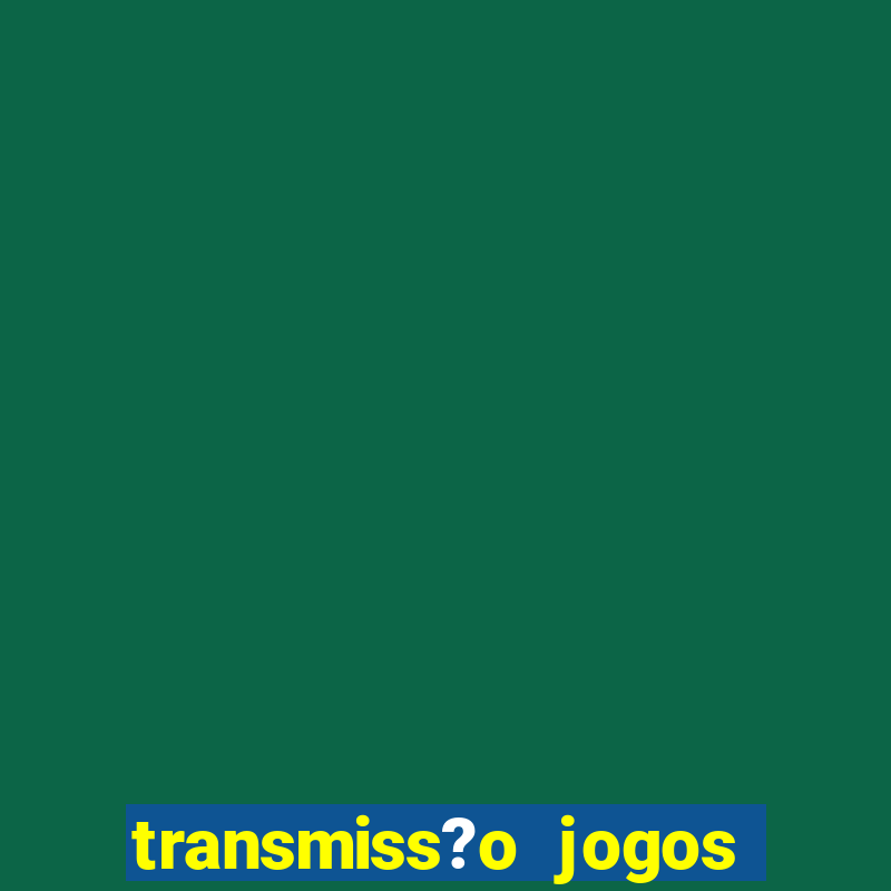 transmiss?o jogos da champions hoje