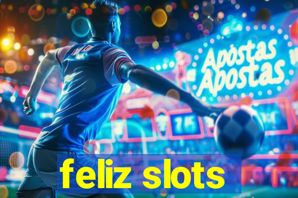 feliz slots