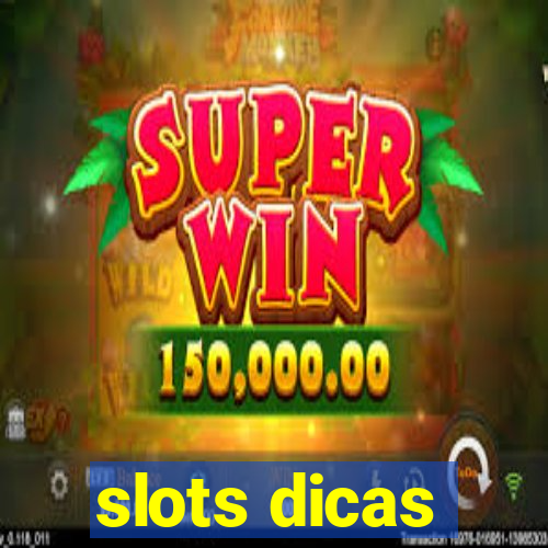 slots dicas