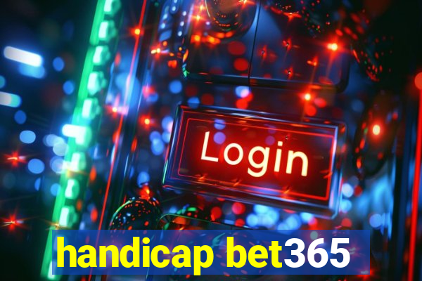 handicap bet365