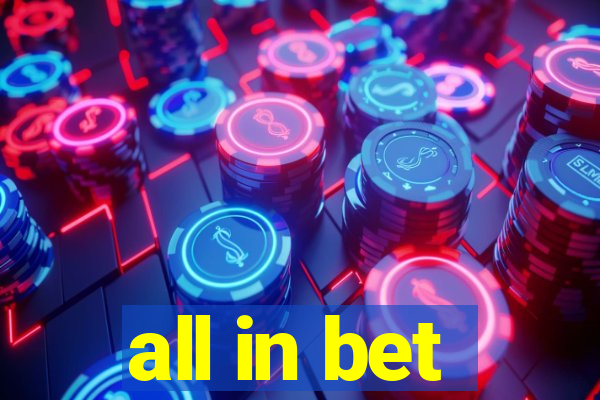 all in bet