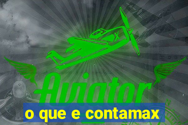 o que e contamax